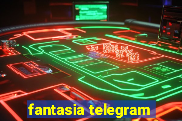 fantasia telegram